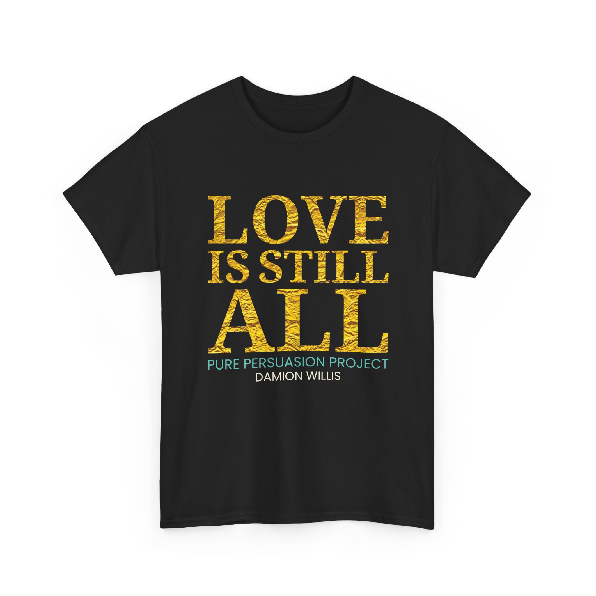 Love Is Still All Unisex Heavy Cotton Tee