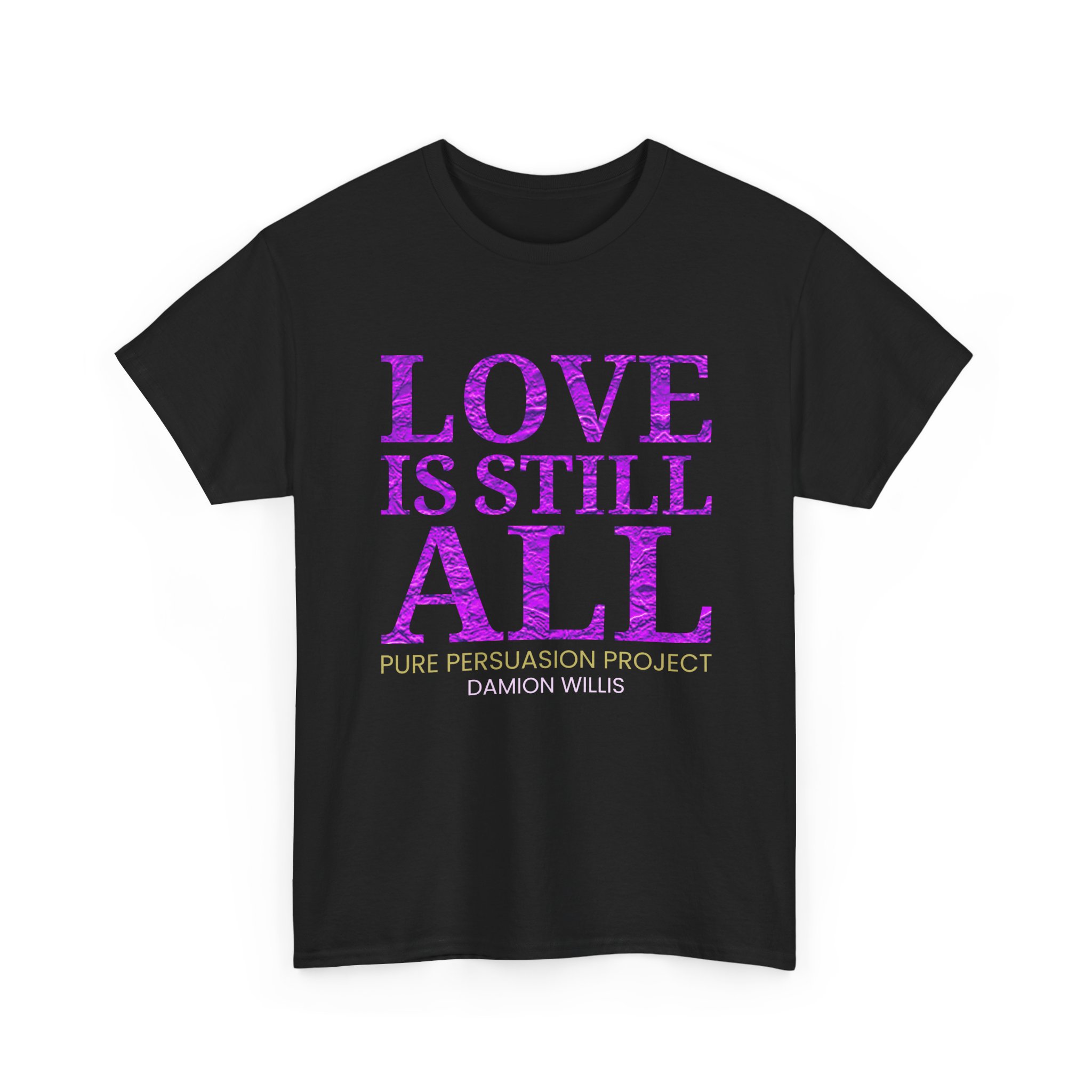 Love Is Still All Unisex Heavy Cotton Tee